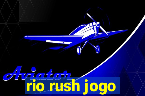 rio rush jogo